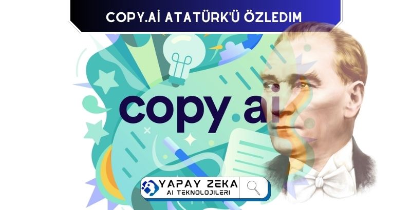 Copy.ai Atatürk ü Özlüyorum Dedik Tüylerimiz Ürperdi