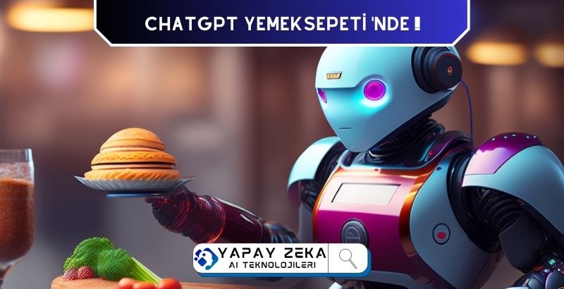 Yemek Sepeti ChatGPT Yapay Zekasını Sitesine Ekledi